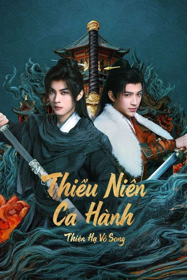 Xem Phim Thiếu Niên Ca Hành: Thiên Hạ Vô Song